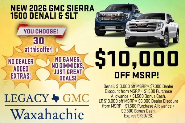 New 2026 GMC Sierra 1500 Denali and SLT, $10,000 off MSRP at Legacy GMC of Waxahachie.