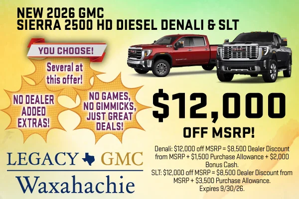 New 2026 GMC Sierra 2500HD Diesel Denali and SLT, $12,000 off MSRP at Legacy GMC of Waxahachie.